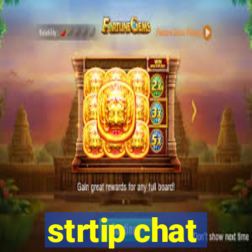 strtip chat